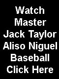 Watch Master Jack Taylor Aliso Niguel Baseball Click Here